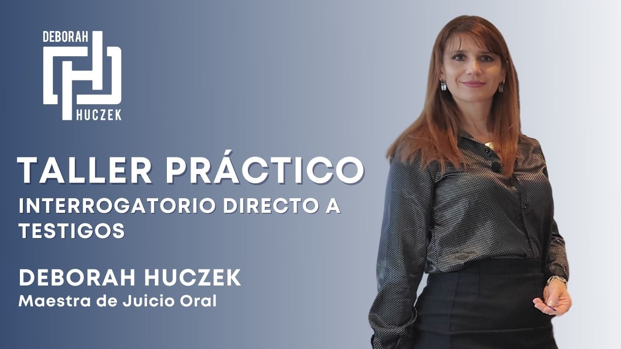 Taller Práctico Interrogatorio directo a Testigos Taller Práctico de Interrogatorio Directo a Testigos